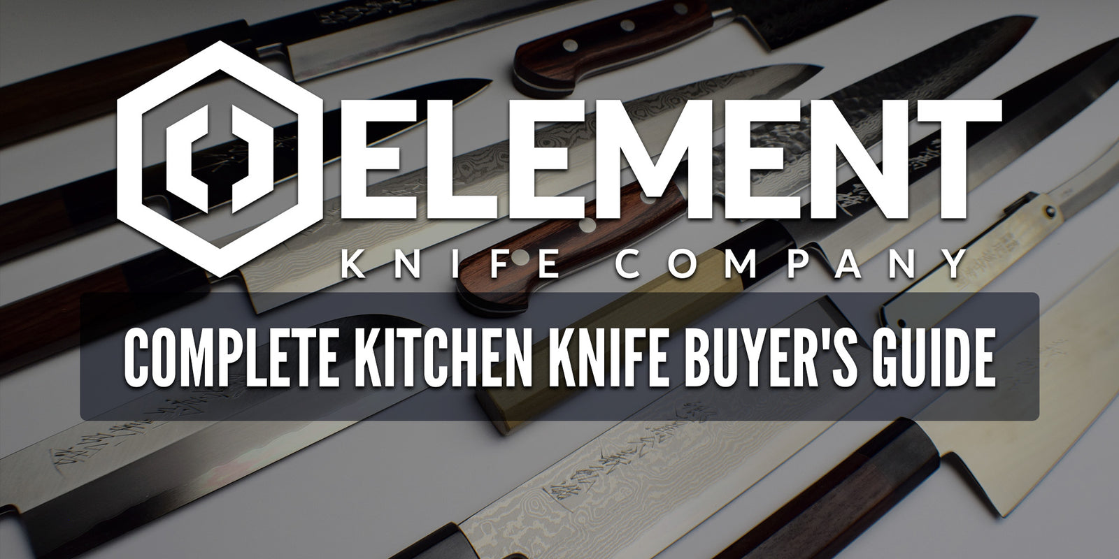 Element Knife Company Complete Kitchen Knife Buyer's Guide
