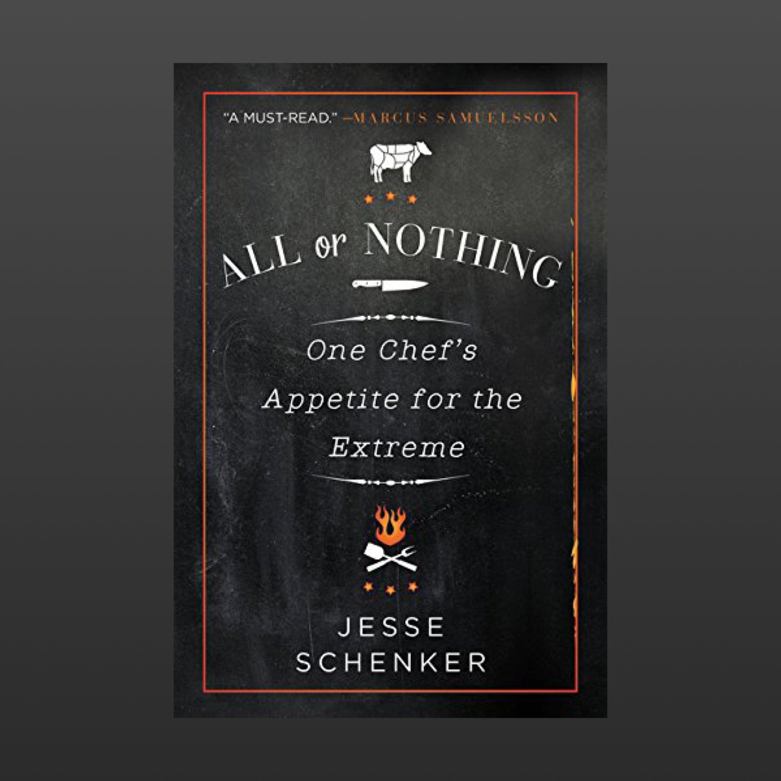 All or Nothing — One Chefs Appetite for the Extreme